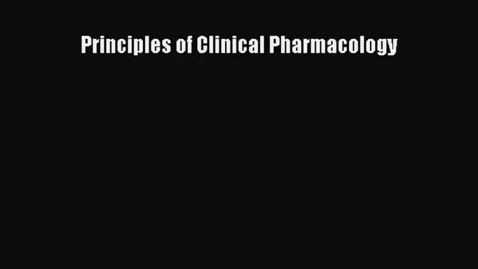 [PDF Download] Principles of Clinical Pharmacology [PDF] Online