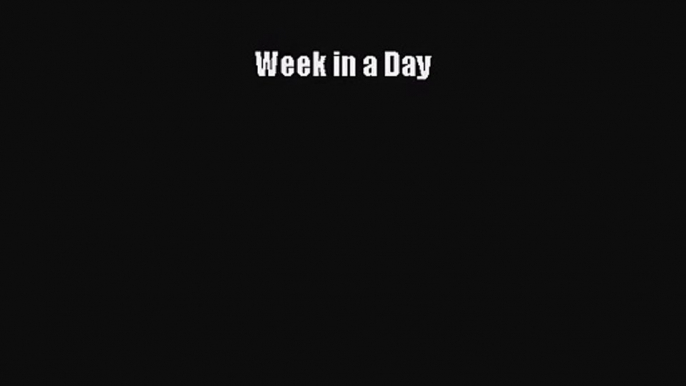 [PDF Download] Week in a Day [Read] Online