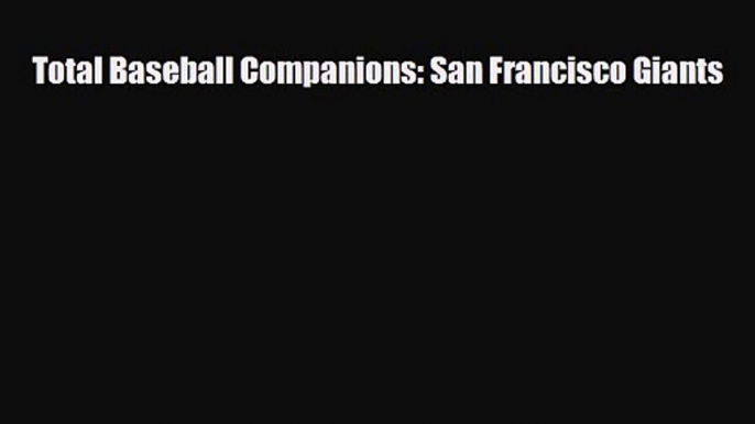 [PDF Download] Total Baseball Companions: San Francisco Giants [PDF] Full Ebook