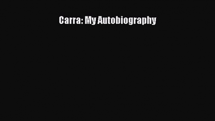 [PDF Download] Carra: My Autobiography [Download] Full Ebook