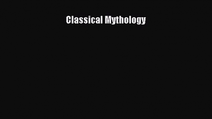 [PDF Download] Classical Mythology [Read] Online