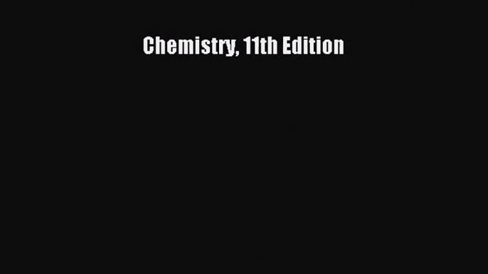 [PDF Download] Chemistry 11th Edition [PDF] Full Ebook