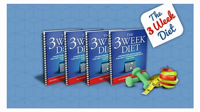 The 3 Week Diet - Diet Plan to Lose Weight Fast - 3 Week Diet Weight Loss Program