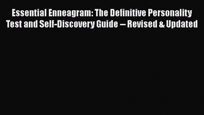 (PDF Download) Essential Enneagram: The Definitive Personality Test and Self-Discovery Guide