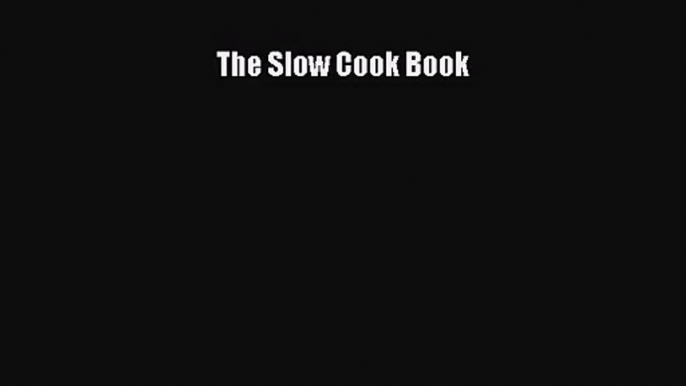 The Slow Cook Book  Free Books