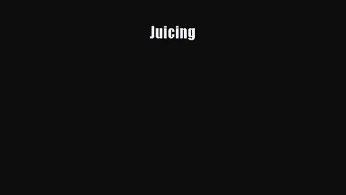 Juicing  PDF Download