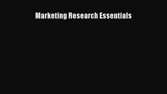 [PDF Download] Marketing Research Essentials [Read] Full Ebook