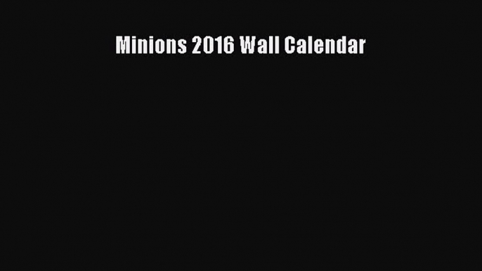 Minions 2016 Wall Calendar  Free Books