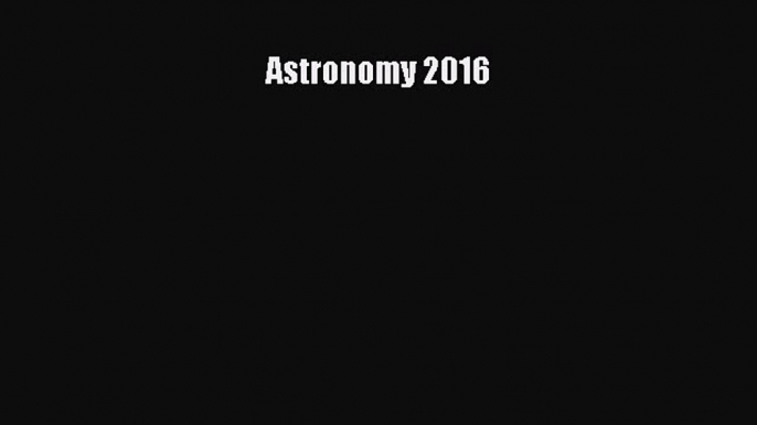 Astronomy 2016  Free Books