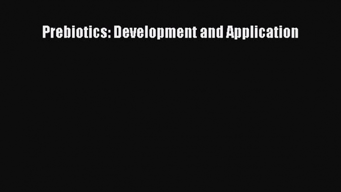 Prebiotics: Development and Application  Free Books