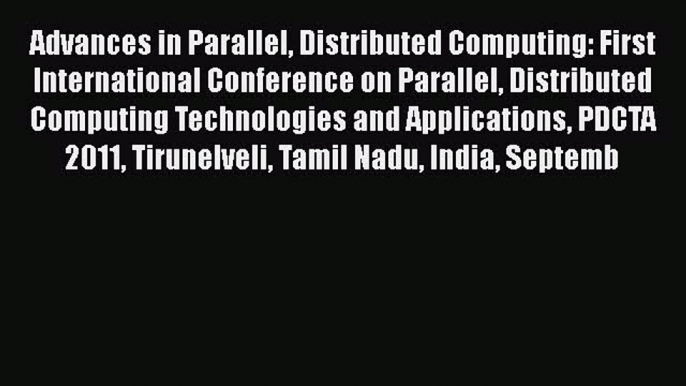 [PDF Download] Advances in Parallel Distributed Computing: First International Conference on