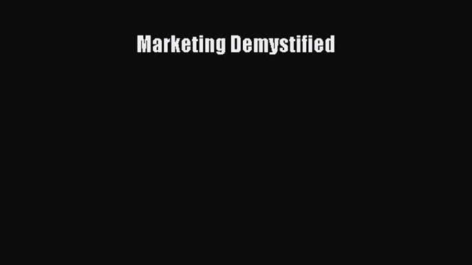 [PDF Download] Marketing Demystified [PDF] Online