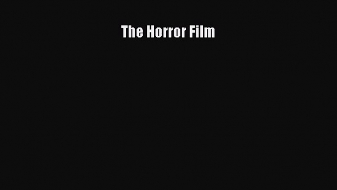 [PDF Download] The Horror Film [PDF] Full Ebook