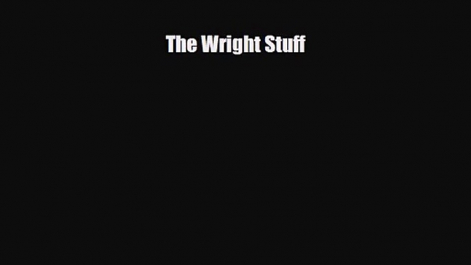 [PDF Download] The Wright Stuff [Read] Online