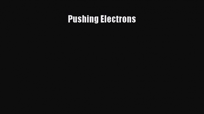 [PDF Download] Pushing Electrons [Download] Online