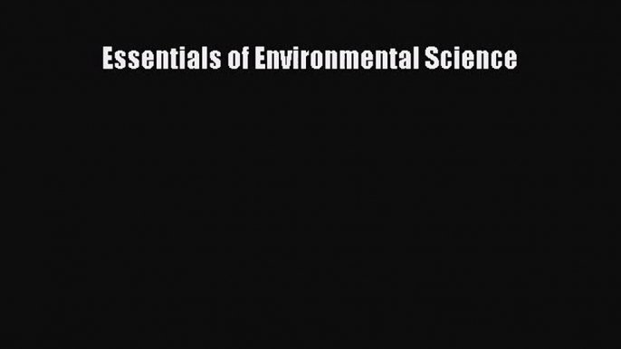 [PDF Download] Essentials of Environmental Science [PDF] Online