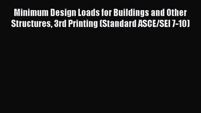 (PDF Download) Minimum Design Loads for Buildings and Other Structures 3rd Printing (Standard