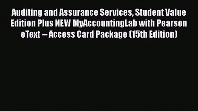 Auditing and Assurance Services Student Value Edition Plus NEW MyAccountingLab with Pearson