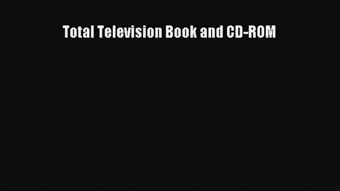 Total Television Book and CD-ROM  PDF Download