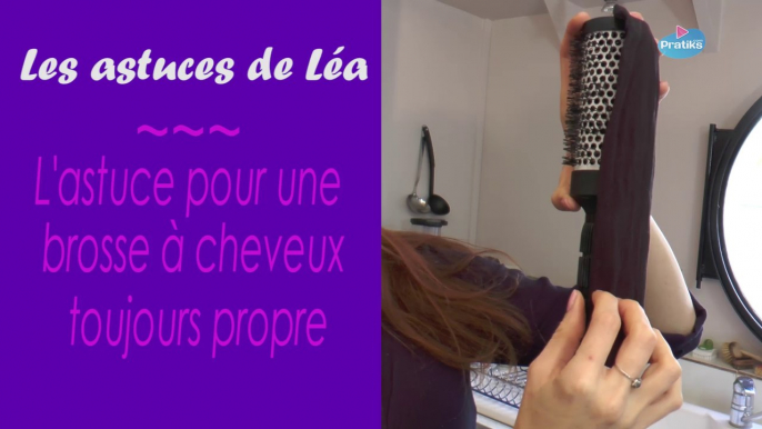 L'astuce de Léa pour une brosse à cheveux toujours propre