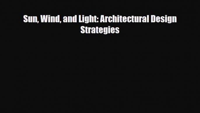 [PDF Download] Sun Wind and Light: Architectural Design Strategies [PDF] Full Ebook