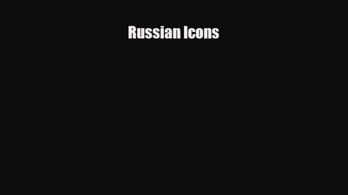 [PDF Download] Russian Icons [PDF] Full Ebook