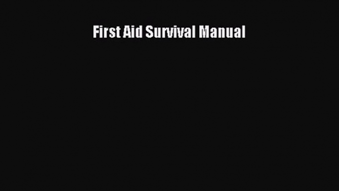 First Aid Survival Manual Free Download Book