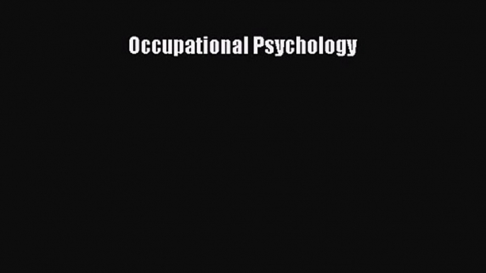 PDF Download Occupational Psychology PDF Full Ebook