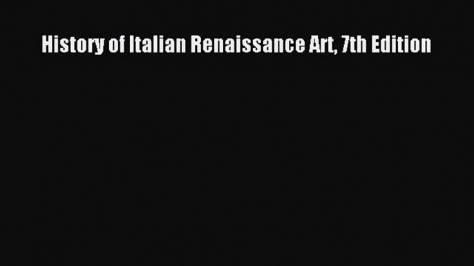 History of Italian Renaissance Art 7th Edition  PDF Download