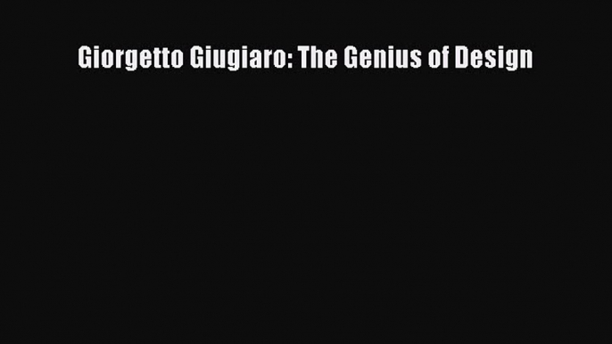 Giorgetto Giugiaro: The Genius of Design Free Download Book