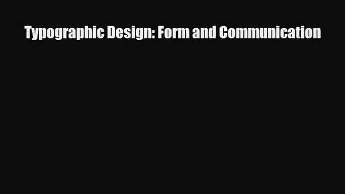 [PDF Download] Typographic Design: Form and Communication [PDF] Online