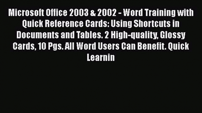 Microsoft Office 2003 & 2002 - Word Training with Quick Reference Cards: Using Shortcuts in