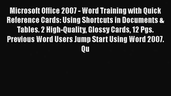 Microsoft Office 2007 - Word Training with Quick Reference Cards: Using Shortcuts in Documents