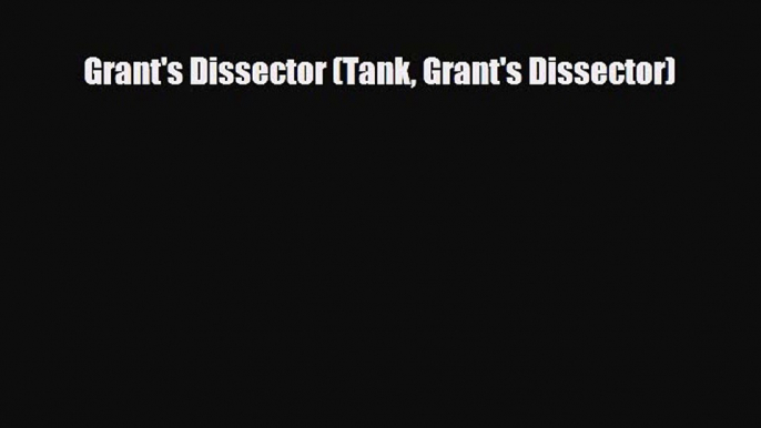 [PDF Download] Grant's Dissector (Tank Grant's Dissector) [Download] Full Ebook