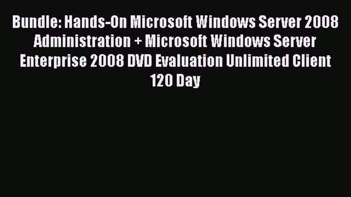 Bundle: Hands-On Microsoft Windows Server 2008 Administration + Microsoft Windows Server Enterprise