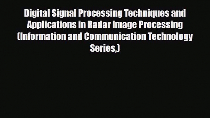 [PDF Download] Digital Signal Processing Techniques and Applications in Radar Image Processing