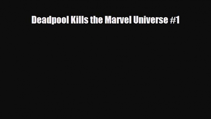 [PDF Download] Deadpool Kills the Marvel Universe #1 [Read] Online