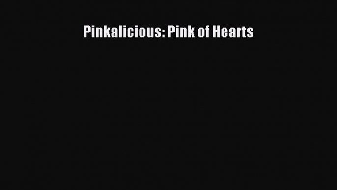 (PDF Download) Pinkalicious: Pink of Hearts PDF