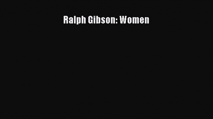 (PDF Download) Ralph Gibson: Women Download