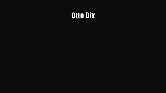 (PDF Download) Otto Dix Read Online