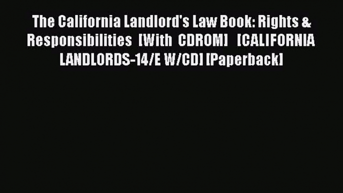 The California Landlord's Law Book: Rights & Responsibilities [With CDROM]   [CALIFORNIA LANDLORDS-14/E