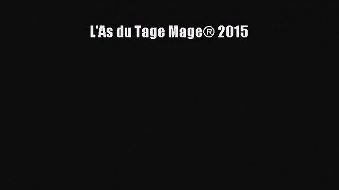 [PDF Download] L'As du Tage Mage® 2015 [Read] Full Ebook