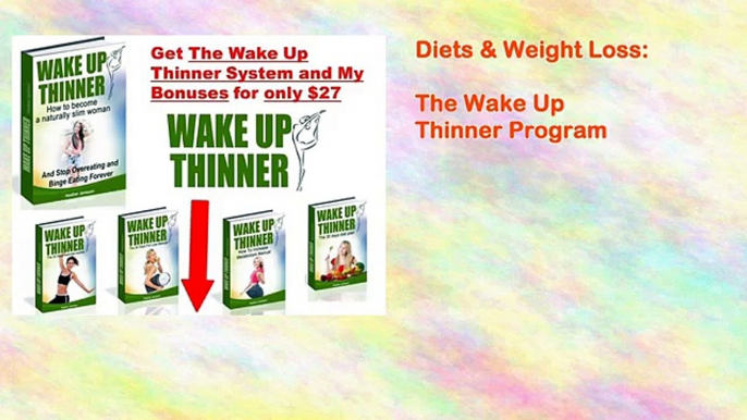 The Wake Up Thinner Program