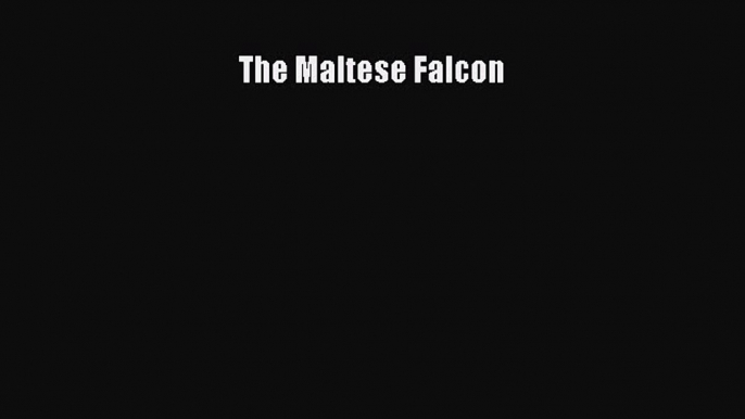 The Maltese Falcon  Free Books