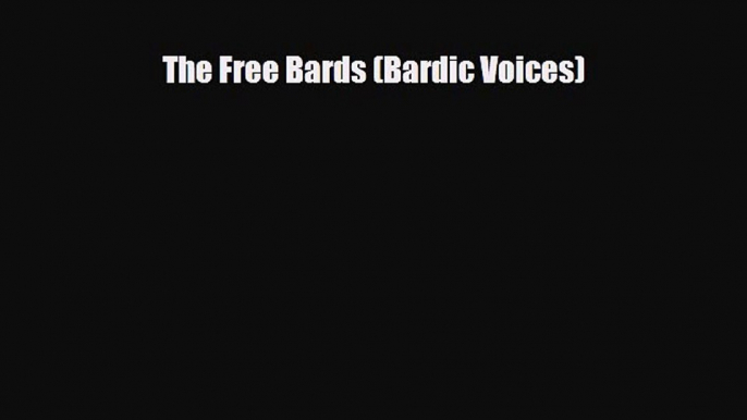 [PDF Download] The Free Bards (Bardic Voices) [Download] Online