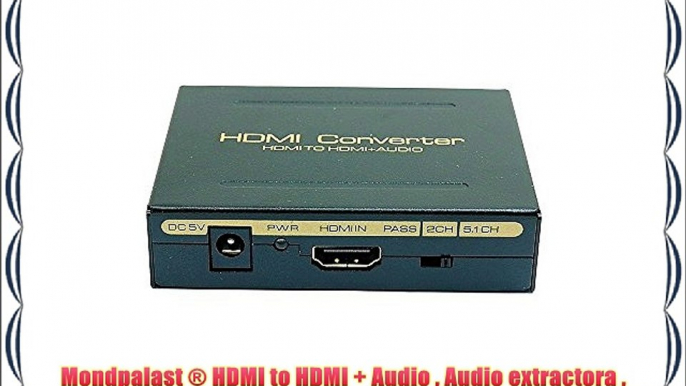 Mondpalast ? HDMI to HDMI   Audio  Audio extractora  convertidor (SPDIF   RCA L / R) Switch