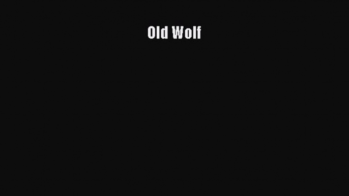 [PDF Download] Old Wolf [Read] Online