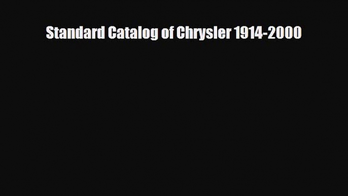 [PDF Download] Standard Catalog of Chrysler 1914-2000 [Read] Online