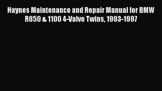 [PDF Download] Haynes Maintenance and Repair Manual for BMW R850 & 1100 4-Valve Twins 1993-1997