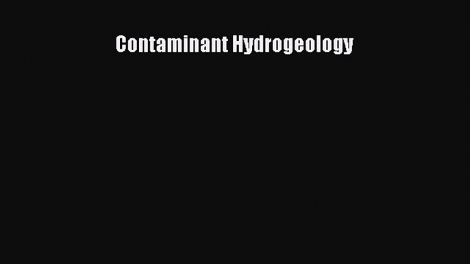 (PDF Download) Contaminant Hydrogeology Download